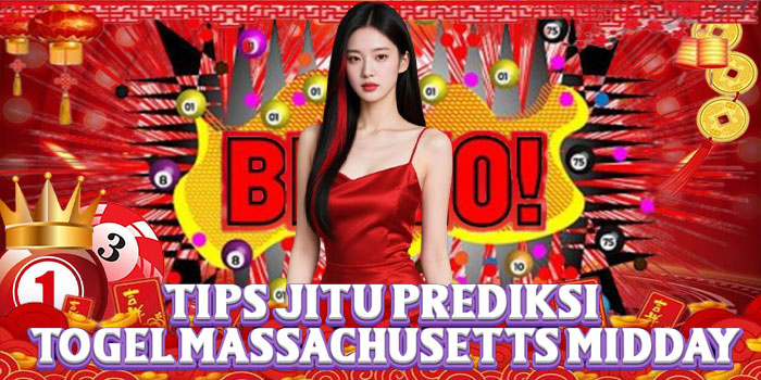 Tips Jitu Prediksi Togel Massachusetts Midday