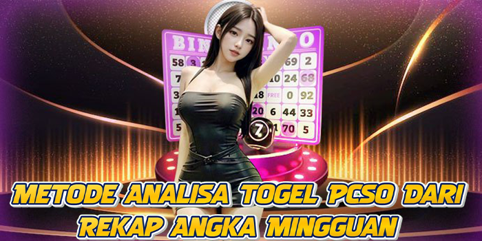 Metode Analisa Togel PCSO Dari Rekap Angka Mingguan
