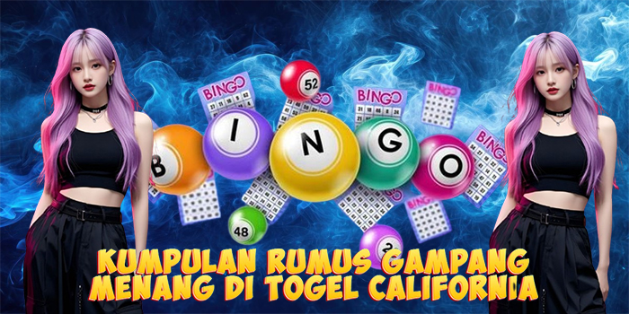 Kumpulan Rumus Gampang Menang di Togel California